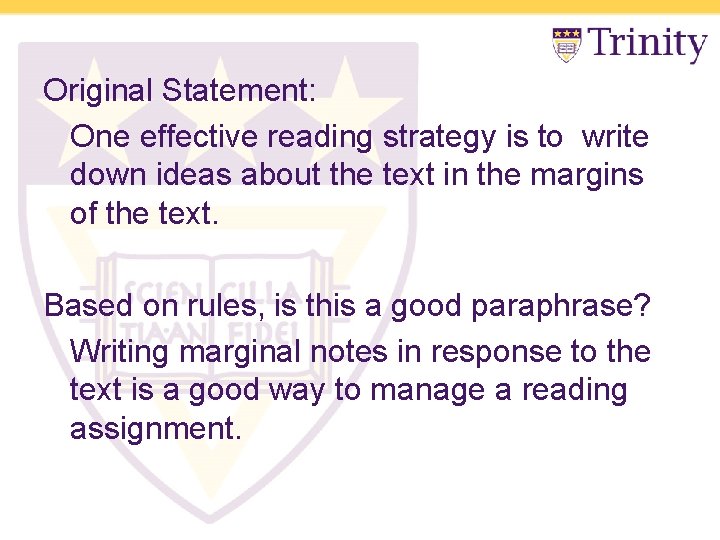 Original Statement: One effective reading strategy is to write down ideas about the text