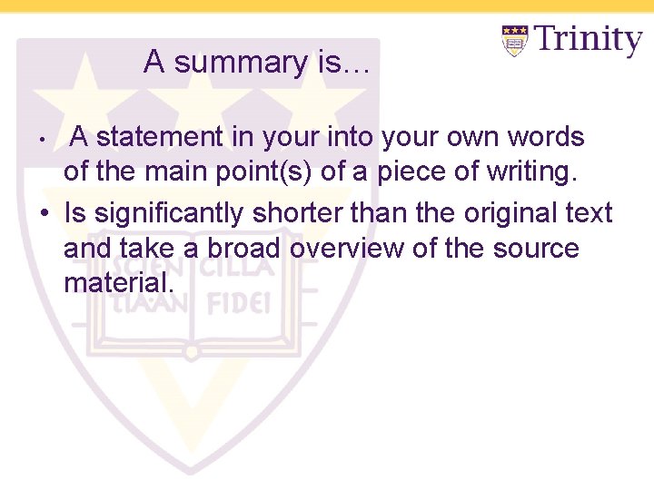 A summary is… A statement in your into your own words of the main