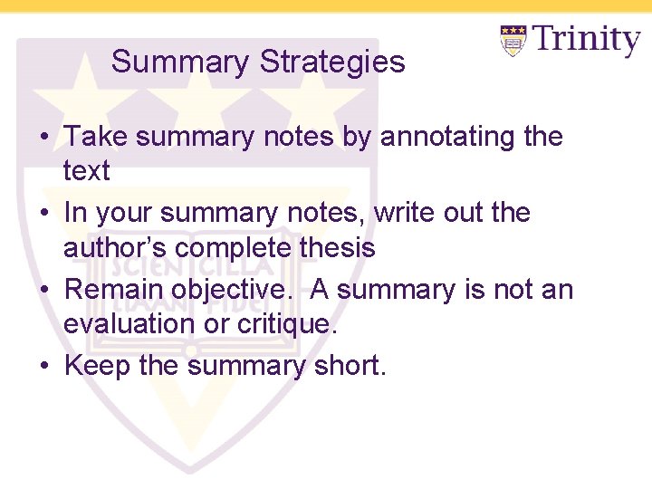 Summary Strategies • Take summary notes by annotating the text • In your summary