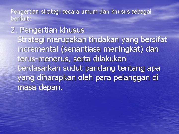 Pengertian strategi secara umum dan khusus sebagai berikut: 2. Pengertian khusus Strategi merupakan tindakan