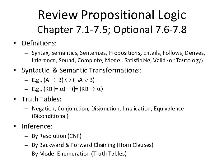 Review Propositional Logic Chapter 7. 1 -7. 5; Optional 7. 6 -7. 8 •