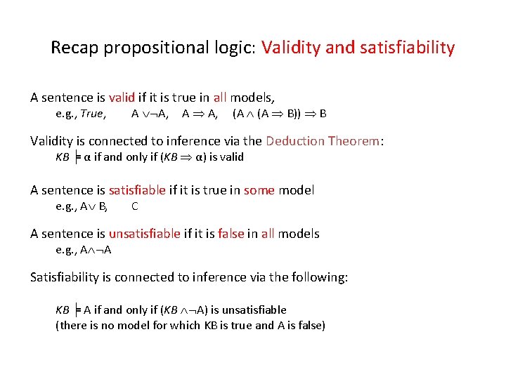 Recap propositional logic: Validity and satisfiability A sentence is valid if it is true