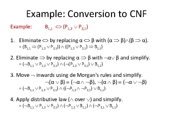 Example: Conversion to CNF Example: B 1, 1 (P 1, 2 P 2, 1)