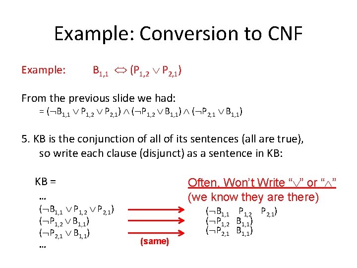 Example: Conversion to CNF Example: B 1, 1 (P 1, 2 P 2, 1)