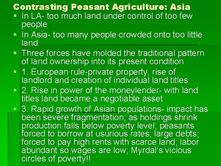 Contrasting Peasant Agriculture: Asia § In LA- too much land under control of too