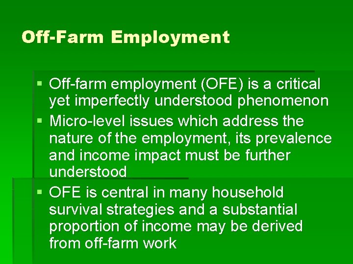 Off-Farm Employment § Off-farm employment (OFE) is a critical yet imperfectly understood phenomenon §