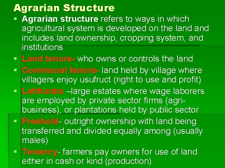Agrarian Structure § Agrarian structure refers to ways in which agricultural system is developed