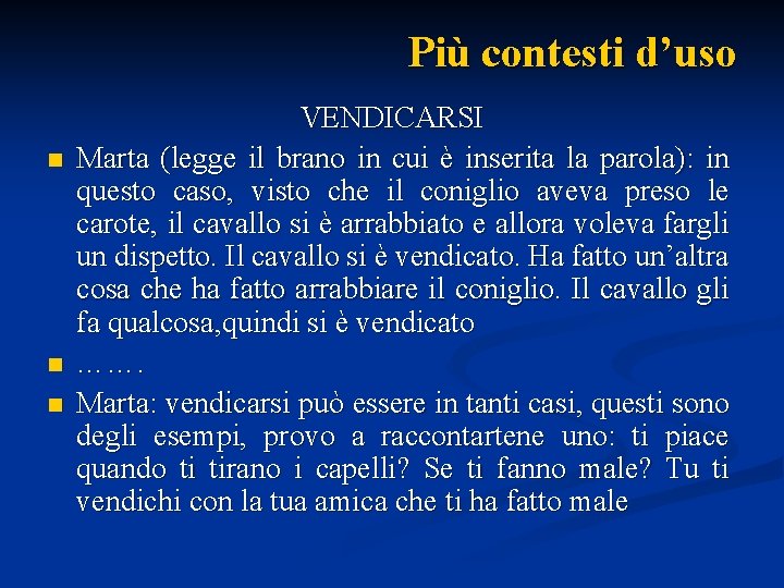 Più contesti d’uso n n n VENDICARSI Marta (legge il brano in cui è