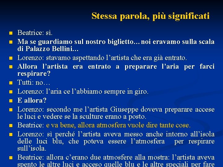 Stessa parola, più significati n n n Beatrice: sì. Ma se guardiamo sul nostro