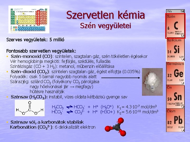 Szervetlen kémia Szén vegyületei Szerves vegyületek: 5 millió Fontosabb szervetlen vegyületek: • Szén-monoxid (CO):