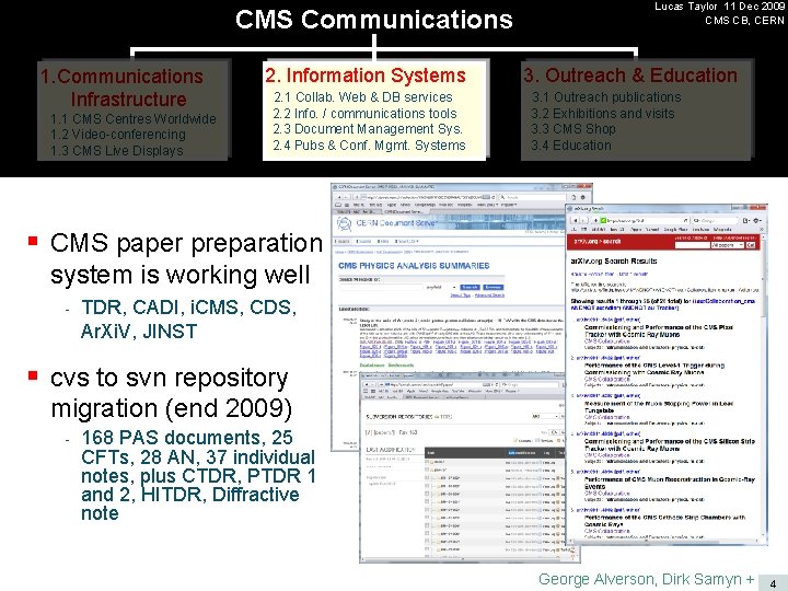 CMS Communications 1. Communications Infrastructure 1. 1 CMS Centres Worldwide 1. 2 Video-conferencing 1.