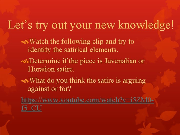 Let’s try out your new knowledge! Watch the following clip and try to identify