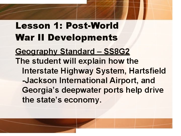 Lesson 1: Post-World War II Developments Geography Standard – SS 8 G 2 The