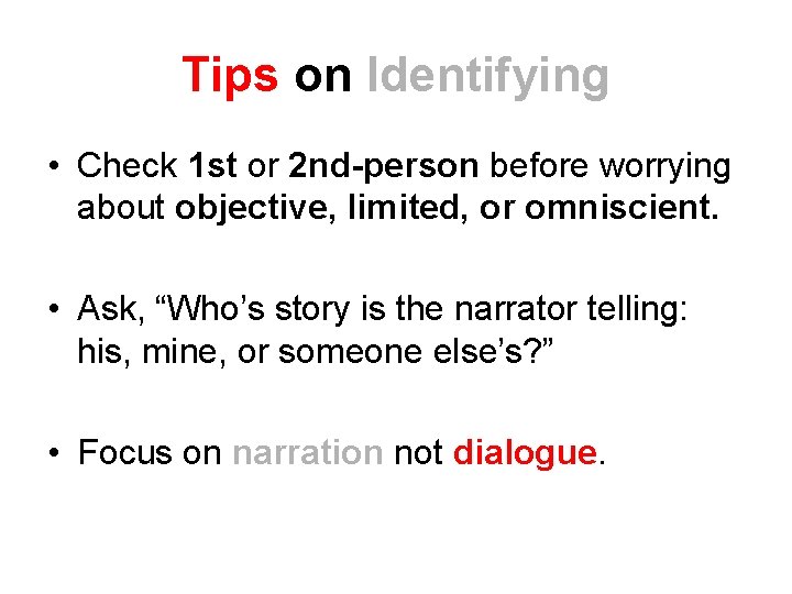 Tips on Identifying • Check 1 st or 2 nd-person before worrying about objective,