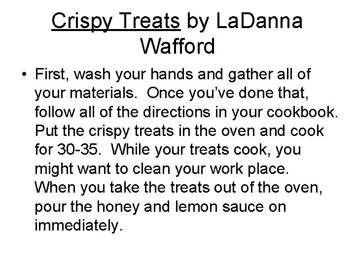 Crispy Treats by La. Danna Wafford • First, wash your hands and gather all