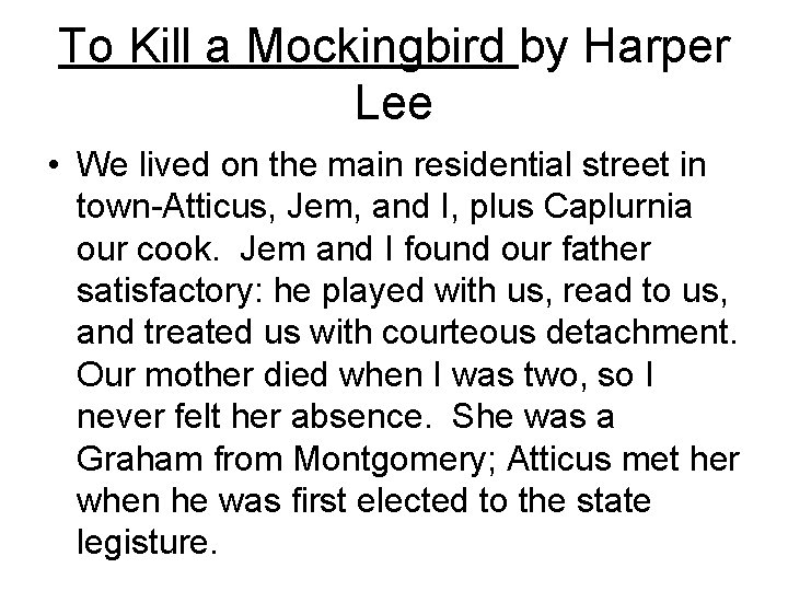 To Kill a Mockingbird by Harper Lee • We lived on the main residential