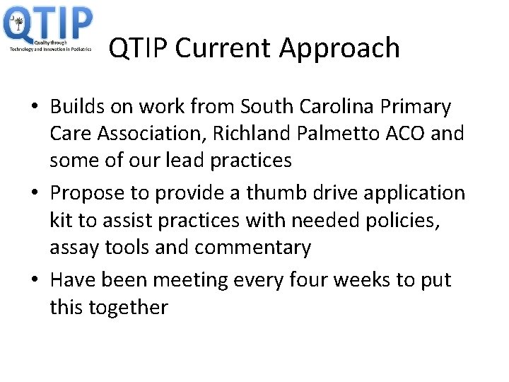 QTIP Current Approach • Builds on work from South Carolina Primary Care Association, Richland