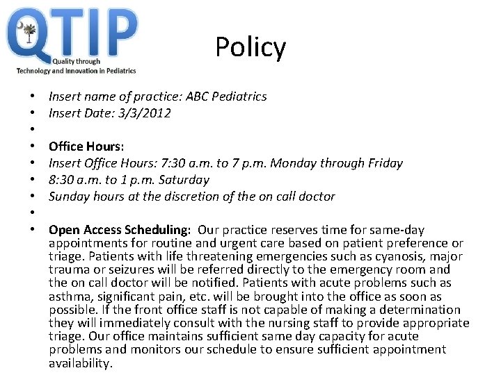 Policy • • • Insert name of practice: ABC Pediatrics Insert Date: 3/3/2012 Office