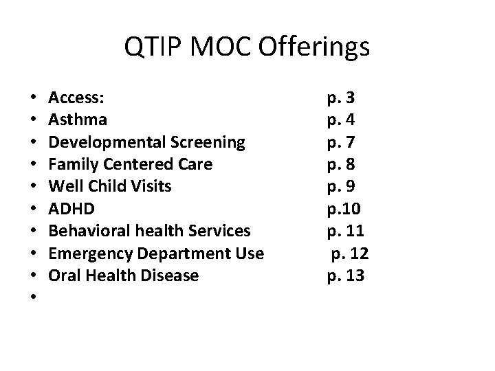 QTIP MOC Offerings • • • Access: Asthma Developmental Screening Family Centered Care Well