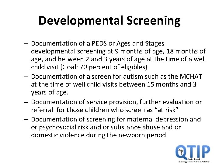 Developmental Screening – Documentation of a PEDS or Ages and Stages developmental screening at