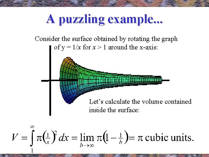 A puzzling example. . . Consider the surface obtained by rotating the graph of A puzzling example. . . Consider the surface obtained by rotating the graph of