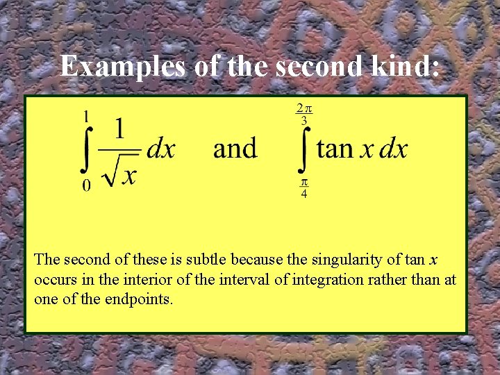 Examples of the second kind: The second of these is subtle because the singularity Examples of the second kind: The second of these is subtle because the singularity