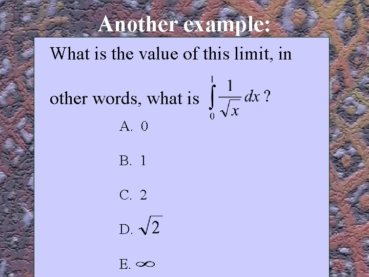Another example: What is the value of this limit, in other words, what is Another example: What is the value of this limit, in other words, what is