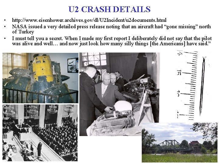 U 2 CRASH DETAILS • • • http: //www. eisenhower. archives. gov/dl/U 2 Incident/u