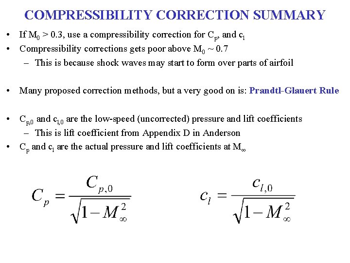 COMPRESSIBILITY CORRECTION SUMMARY • If M 0 > 0. 3, use a compressibility correction