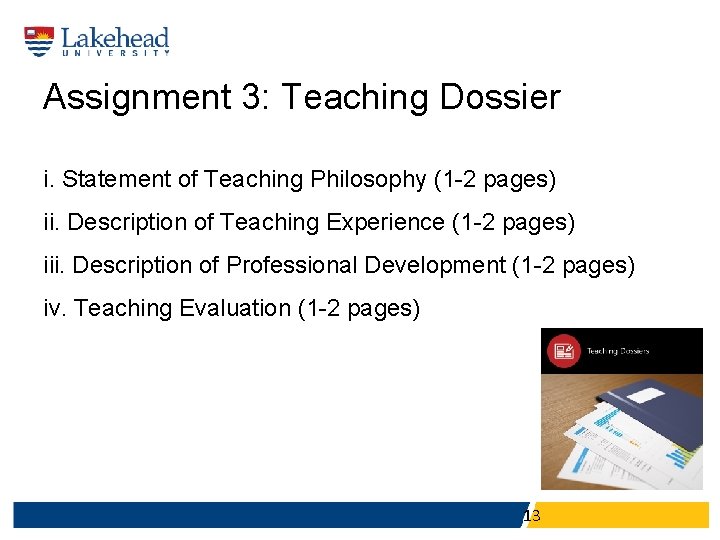 Assignment 3: Teaching Dossier i. Statement of Teaching Philosophy (1 -2 pages) ii. Description