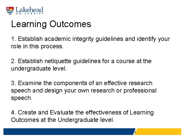 Learning Outcomes 1. Establish academic integrity guidelines and identify your role in this process.