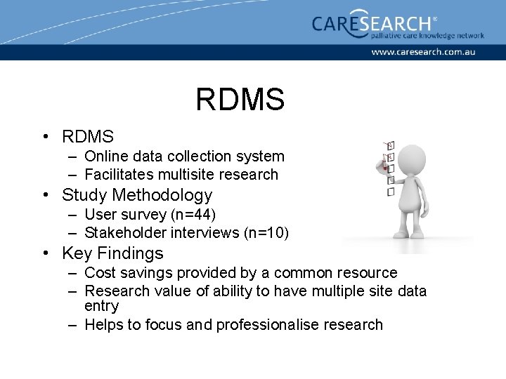 RDMS • RDMS – Online data collection system – Facilitates multisite research • Study