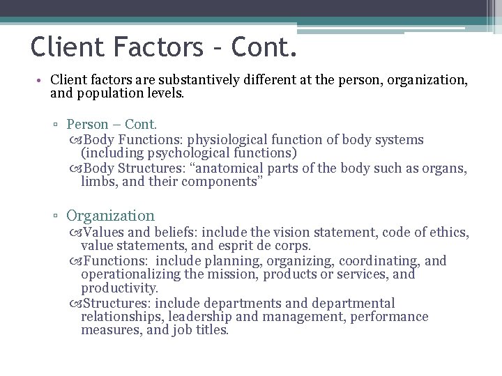 Client Factors – Cont. • Client factors are substantively different at the person, organization,