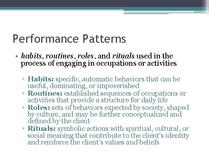 Performance Patterns • habits, routines, roles, and rituals used in the process of engaging