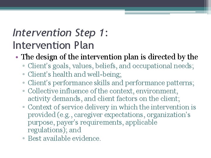 Intervention Step 1: Intervention Plan • The design of the intervention plan is directed