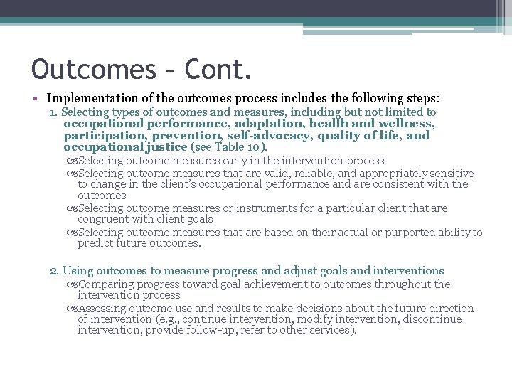 Outcomes – Cont. • Implementation of the outcomes process includes the following steps: 1.