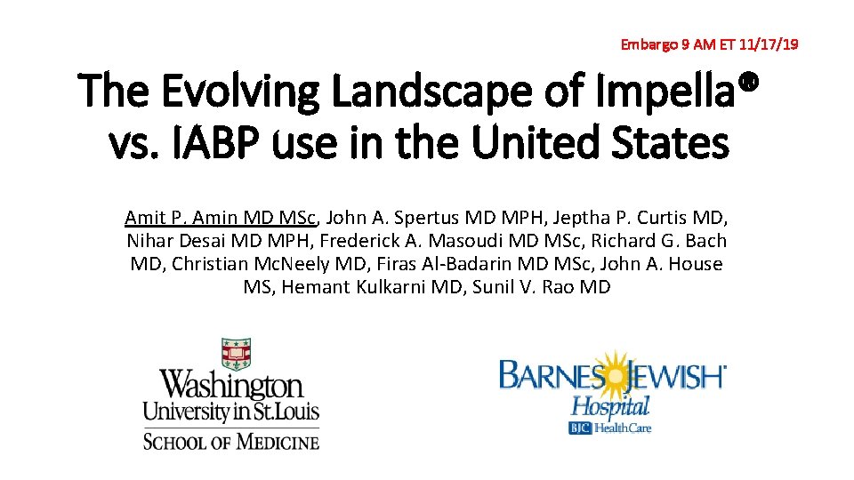 Embargo 9 AM ET 11/17/19 The Evolving Landscape of Impella® vs. IABP use in