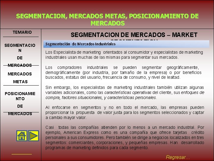 SEGMENTACION, MERCADOS METAS, POSICIONAMIENTO DE MERCADOS TEMARIO SEGMENTACIO N DE MERCADOS METAS POSICIONAMIE NTO