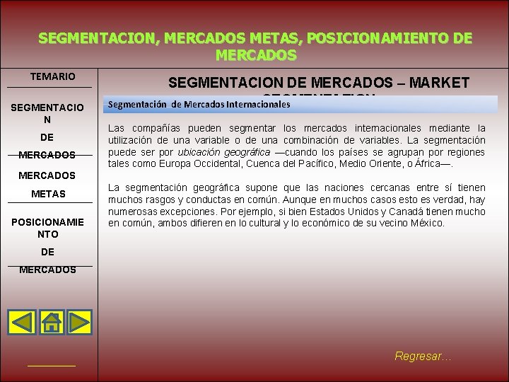 SEGMENTACION, MERCADOS METAS, POSICIONAMIENTO DE MERCADOS TEMARIO SEGMENTACIO N DE MERCADOS SEGMENTACION DE MERCADOS