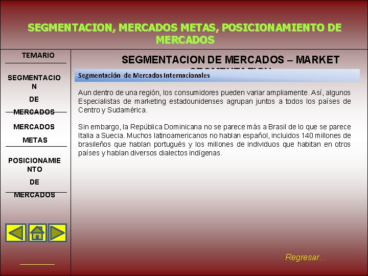 SEGMENTACION, MERCADOS METAS, POSICIONAMIENTO DE MERCADOS TEMARIO SEGMENTACIO N DE MERCADOS METAS SEGMENTACION DE