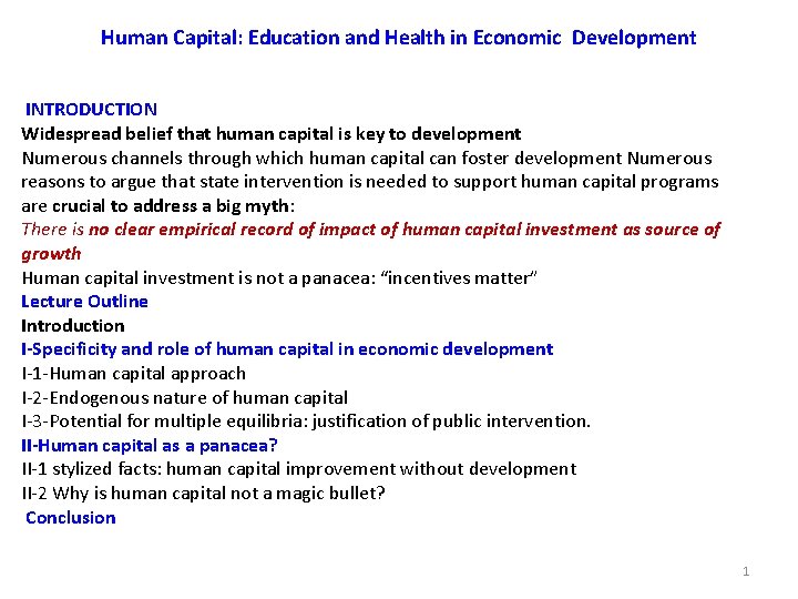 Human Capital: Education and Health in Economic Development INTRODUCTION Widespread belief that human capital