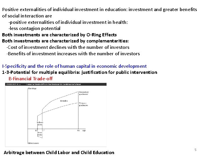 Positive externalities of individual investment in education: investment and greater benefits of social interaction