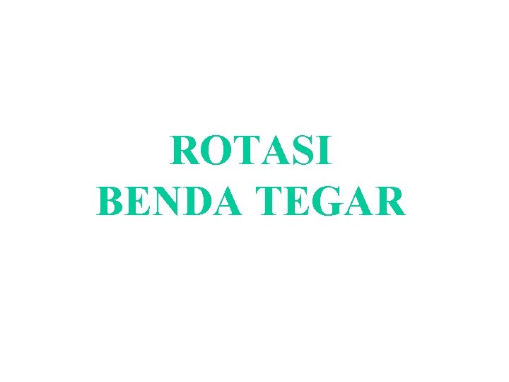 ROTASI BENDA TEGAR 