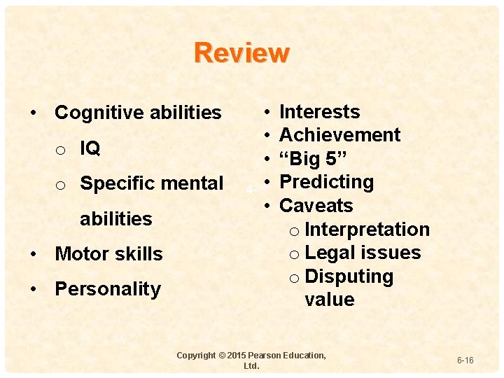 Review • Cognitive abilities o IQ o Specific mental abilities • Motor skills •