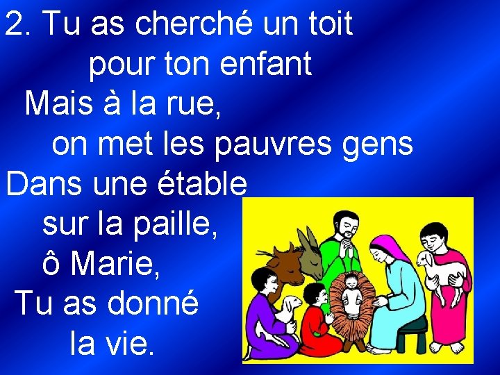 2. Tu as cherché un toit pour ton enfant Mais à la rue, on 2. Tu as cherché un toit pour ton enfant Mais à la rue, on