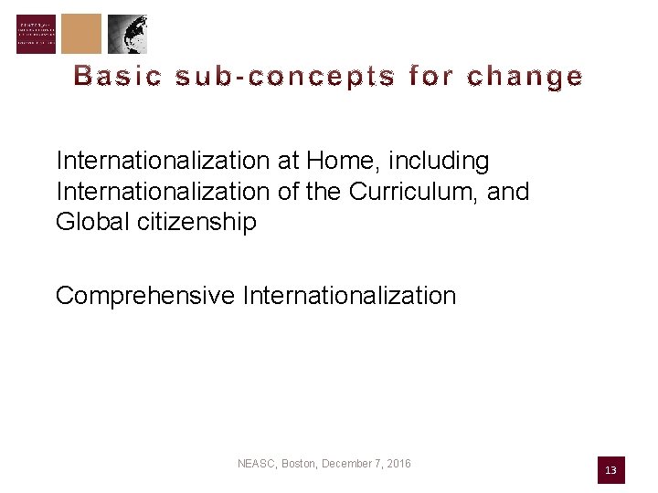 Internationalization at Home, including Internationalization of the Curriculum, and Global citizenship Comprehensive Internationalization NEASC,