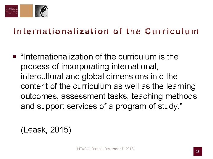 § “Internationalization of the curriculum is the process of incorporating international, intercultural and global