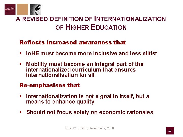 A REVISED DEFINITION OF INTERNATIONALIZATION OF HIGHER EDUCATION Reflects increased awareness that § Io.