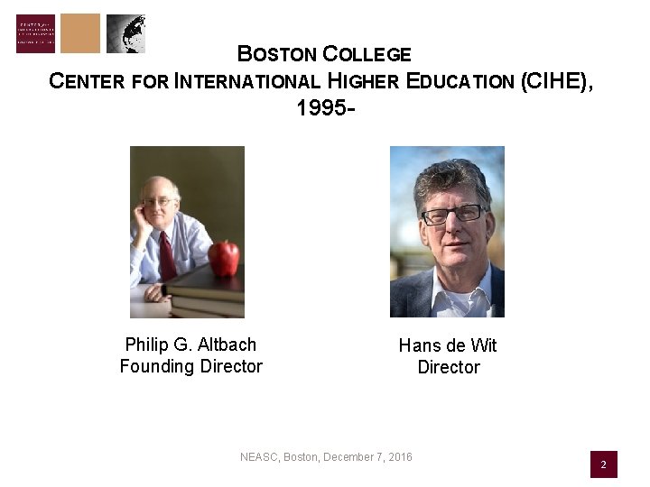 BOSTON COLLEGE CENTER FOR INTERNATIONAL HIGHER EDUCATION (CIHE), 1995 - Philip G. Altbach Founding