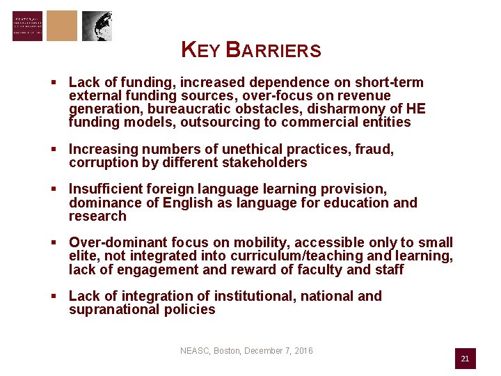 KEY BARRIERS § Lack of funding, increased dependence on short-term external funding sources, over-focus